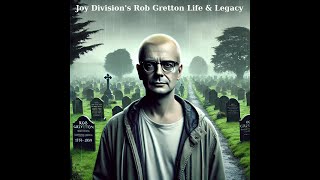 ROB GRETTON JOY DIVISIONS MANAGER GRAVE VISIT AND LIFE STORY [upl. by Levram]