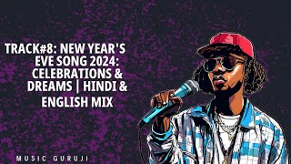 Track8 New Years Eve 2024 Song Celebrate Hope Dreams and Fireworks  HindiEnglish Lyric [upl. by Atiuqad]