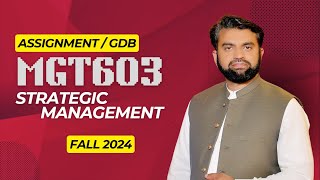 MGT603 Assignment Solution  Fall 2024  Strategic Management [upl. by Antony]