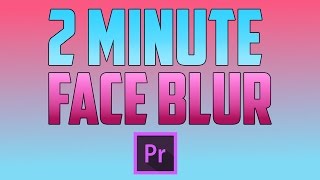 Premiere Pro CC  How to Blur Faces the Easy Way [upl. by Miksen392]