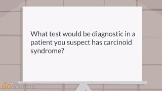 Which tests can be used to diagnose carcinoid syndrome [upl. by Enoval519]