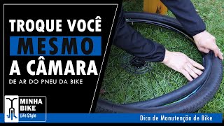 PNEU FURADO  COMO TROCAR A CÂMARA DE AR DA BIKE  Minha Bike Life Style [upl. by Ydoj]