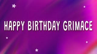 CG5  Happy Birthday Grimace GRIMACE Lyrics ft DHeusta [upl. by New928]