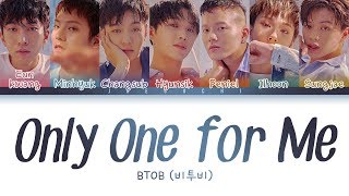 BTOB비투비  Only One for Me 너 없인 안 된다 Color Coded Lyrics EngRomHan [upl. by Llenyl731]