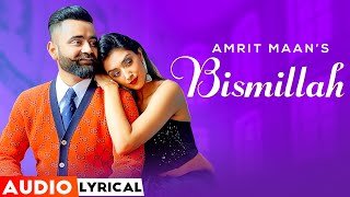 Bismillah Audio Lyrical  Amrit Maan  Tehzeeb Hafi  Dr Zeus  Latest Punjabi Song 2022 [upl. by Enogitna401]