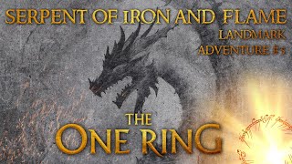 Serpent of Iron and Flame  a free adventure for The One Ring 2e [upl. by Noland]