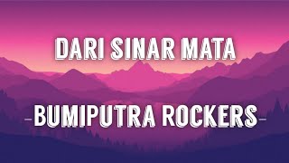 dari sinar mata  BumiPutra Rockers BPR lirik darisinarmata bumiputrarockers rockmalaysia [upl. by Mcmillan]