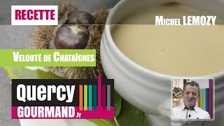 Recette  Velouté de châtaignes  quercygourmandtv [upl. by Merton797]