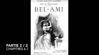 BelAmi de Maupassant  Partie 2  Chapitres 6 et 7  Livre audio [upl. by Brigitte]