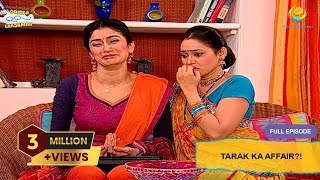 Tarak Ka Affair  FULL EPISODE  Taarak Mehta Ka Ooltah Chashmah  तारक मेहता का उल्टा चश्मा [upl. by Eldora464]