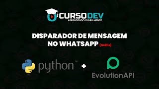 Disparador de mensagem no whatsapp usando Python  EvolutionApi Grátis [upl. by Caffrey]