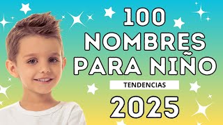 💙100 NOMBRES PARA NIÑO que serán tendencia en 2025💙nombresbonitos nombreshermosos [upl. by Ojyma342]