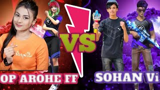 OP AROHE FF VS SOHAN Vi l OP AROHE vs Sohan Vi [upl. by Retsehc]