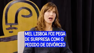 Mel Lisboa foi surpreendida com o pedido de divórcio depois de 15 anos de união [upl. by Leonsis17]