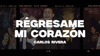 Carlos Rivera  Régresame Mi Corazón LetraLyrics [upl. by Esdnil]