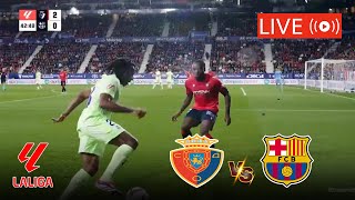 🔴EN VIVO FC BARCELONA VS CA OSASUNA LIVE STREAMING FULL MATCH  SPAIN La Liga LIVE MATCH TODAY [upl. by Immaj]