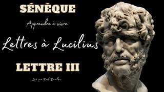 Sénèque Lettres à Lucilius Lettre III [upl. by Remde]