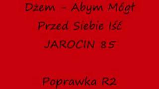 DżemquotAbym Mógł Przed Siebie Iśćquot Jarocin 85 poprawa R2 [upl. by Juno]