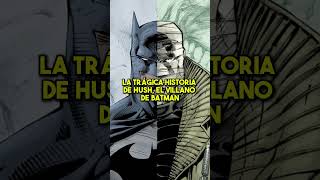 La Tragica Historia de Hush El Villano de Batman  shorts [upl. by Asante640]