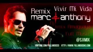 Marc Anthony  Vivir Mi Vida Remix Dj Jimix A FMCDAS [upl. by Spector]