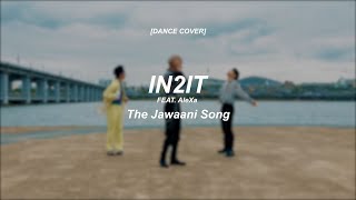 Dance Cover IN2IT  The Jawaani Song Feat AleXa 원곡  Karan Johar [upl. by Markowitz]