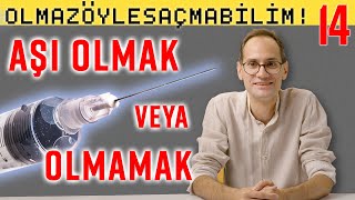 Aşı Olmak ya da Olmamak  Olmaz Öyle Saçma Bilim  Prof Erkcan Özcan  B14 [upl. by Fitzhugh404]