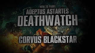 How to paint Deathwatch  Corvus Blackstar [upl. by Gorlin]