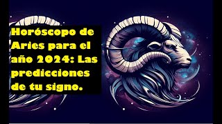 Horóscopo de Aries para el año 2024 Las predicciones de tu signo horóscopohoy [upl. by Eimrej]