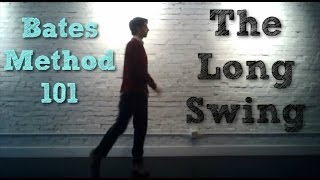 Bates Method 101 The Long Swing [upl. by Kenti]