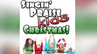 Singin Praise Kids  Christmas [upl. by Aicile305]