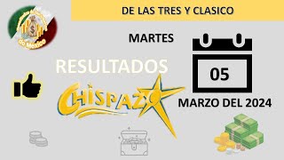 RESULTADOS SORTEOS CHISPAZO DE LAS TRES Y CHISPAZO CLÁSICO DEL MARTES 05 DE MARZO DEL 2024 [upl. by Noitsuj]