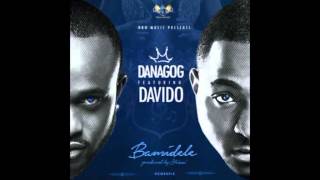 Danagog  Bamidele Feat Davido [upl. by Auqined840]