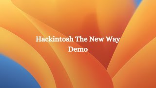 Hackintosh THE NEW WAY Demo [upl. by Hoag498]