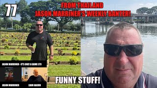 Jason Marriner Remembrance Sunday at The River Kwai Funny Banter amp Chat From Thailand 77 [upl. by Aivax435]