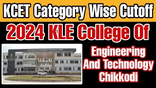 KLE College Of Engineering And Technology Chikodi Category Wise KCET Cutoff 2024  KLE CET Chikodi [upl. by Rufe]