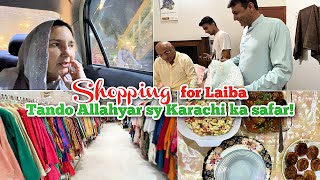 Shopping for LaibaSana  Tando Allahyar sy Karachi ka safar [upl. by Montague357]