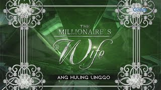 The Millionaires Wife Tatlo laban sa isa [upl. by Fidole]