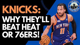 Bold Prediction Why the Knicks Will Beat The 76ers or Heat In 5 GAMES [upl. by Itoyj]