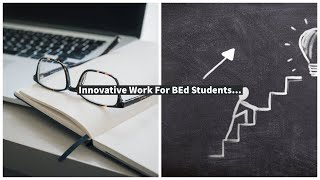 BEd Innovative Work [upl. by Stark]