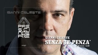 Gianni Celeste  Senza Te Pensà [upl. by Wallas]