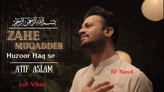 Zahe Muqaddar  Naat Atif Aslam Ramadan Special use Head phone [upl. by Baniaz925]