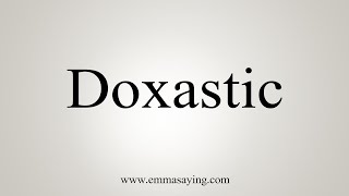 How To Say Doxastic [upl. by Rudie58]