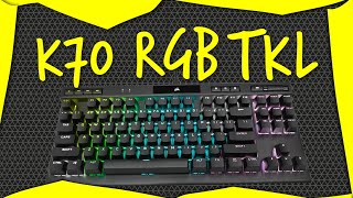 K70 RGB TKL  Overview [upl. by Ganny]