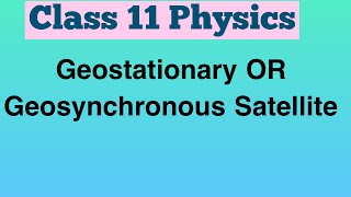 Geostationary OR Geosynchronous Satellite Hindi  Class 11  Physics [upl. by Oicaro]