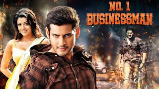 No 1 Businessman  Hindi Dubbed Movie  Mahesh Babu Kajal Agarwal  Full Action Blockbuster [upl. by Brig725]