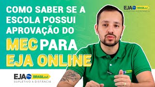 Como saber se a ESCOLA possui APROVAÇÃO DO MEC para o EJA ONLINE [upl. by Worsham]