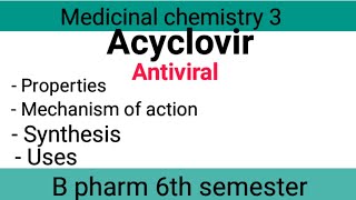 Acyclovir  Acyclovir mechanism of action  Properties Uses  Synthesis Pharma Basics 04 Official [upl. by Yznyl421]