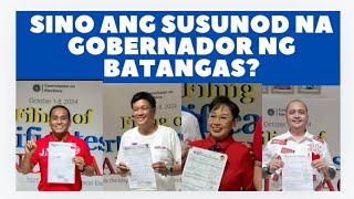 SINO KAYA ANG SUSUNOD NA GOBERNADOR NG BATANGAS [upl. by Atkinson]