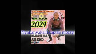 nyakanyaka ft captain mozzy [upl. by Aem]