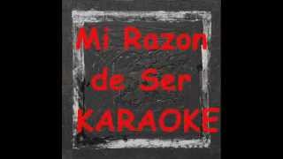 Mi Razon de Ser Karaoke Pista [upl. by Sterne]